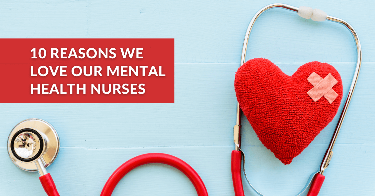 10 reasons we love our mental health nurses 1.png
