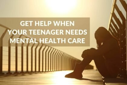 Get help when your teenager needs mental health care scaled.jpg
