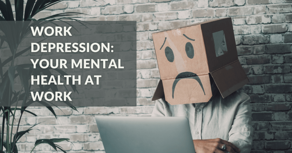 Work depression your mental health at work 1024x538.png