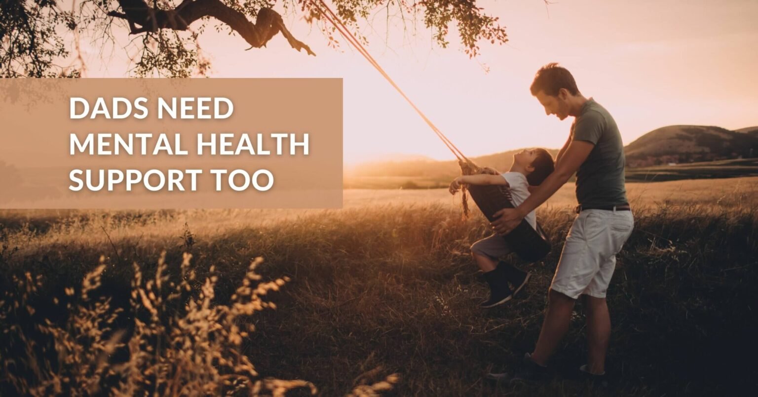 Dads need mental health support too scaled.jpg
