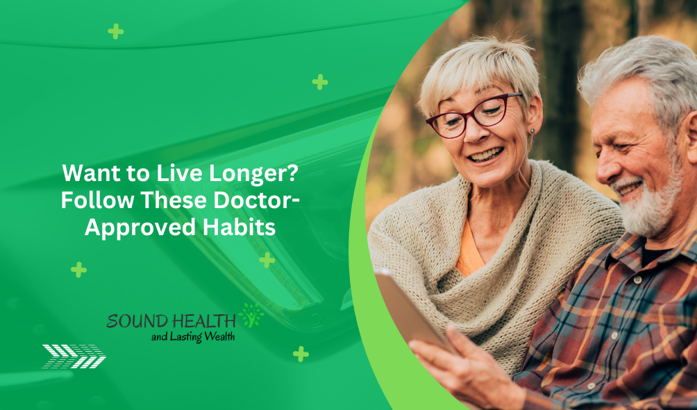 Want to live longer follow these doctor approved habits.png