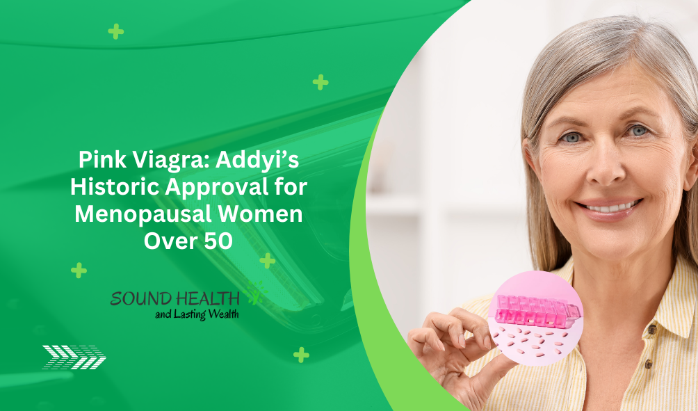 Pink Viagra Addyis Historic Approval for Menopausal Women Over 50.png