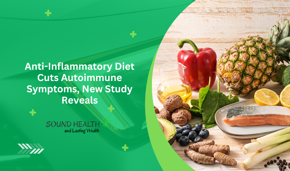 Anti Inflammatory Diet Cuts Autoimmune Symptoms New Study Reveals.png