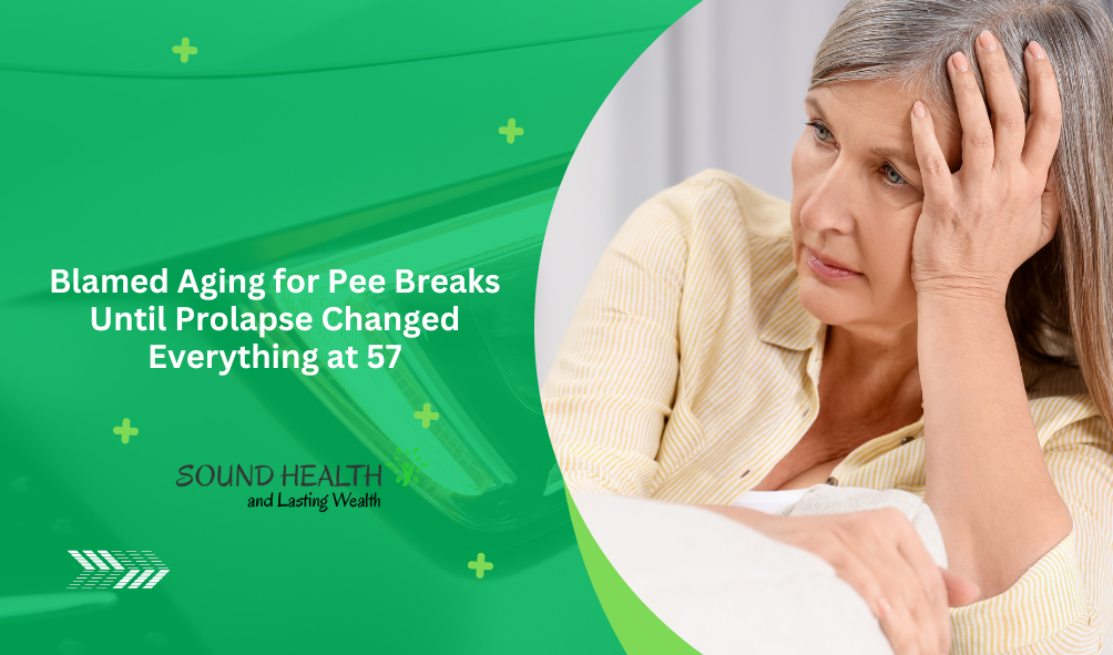 Blamed Aging for Pee Breaks Until Prolapse Changed Everything at 57.png