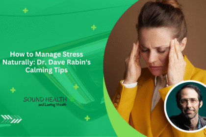 How to Manage Stress Naturally Dr. Dave Rabins Calming Tips.png