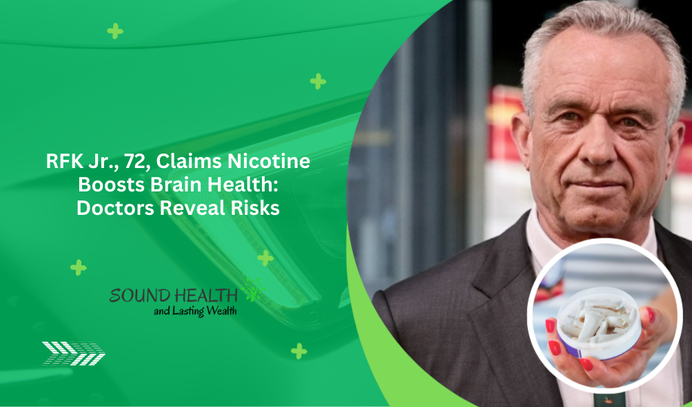 RFK Jr. 72 Claims Nicotine Boosts Brain Health Doctors Reveal Risks.png